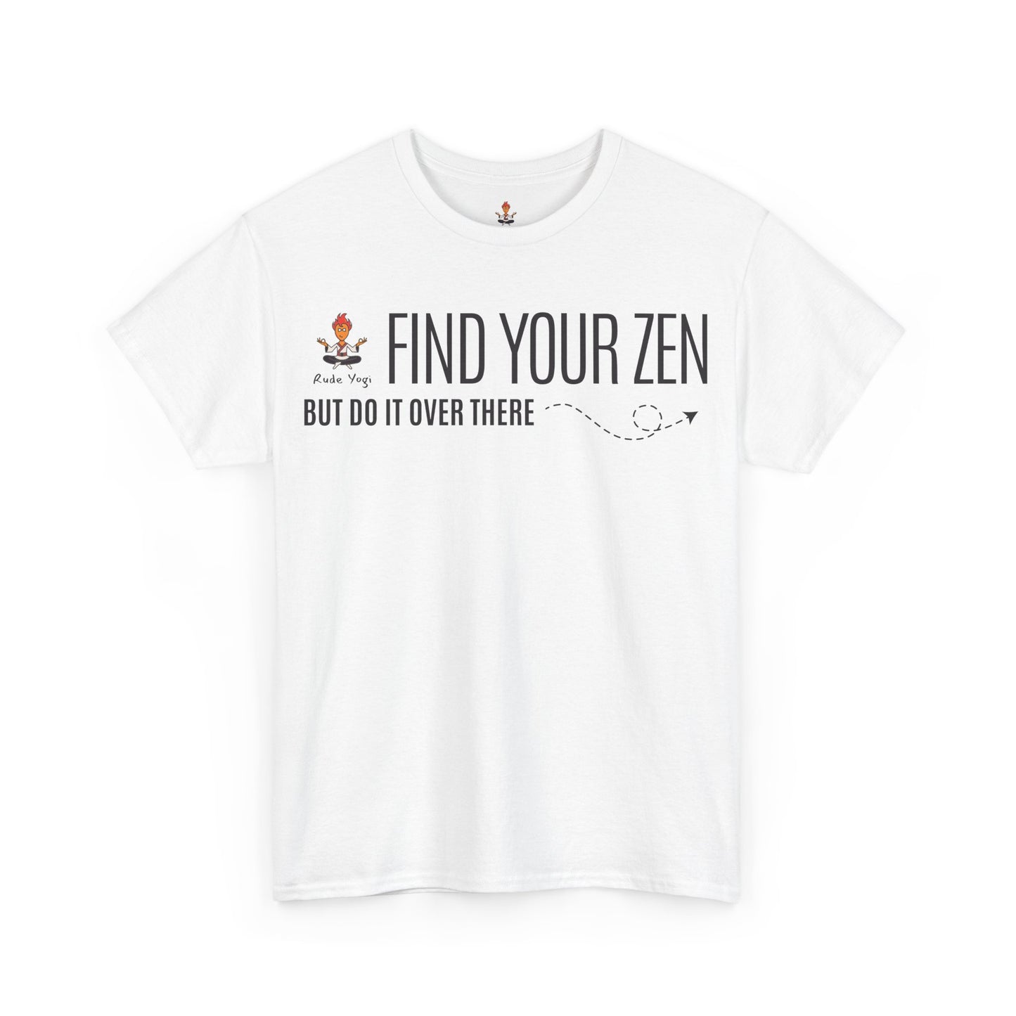 Find Your Zen But Do It Over There Tee