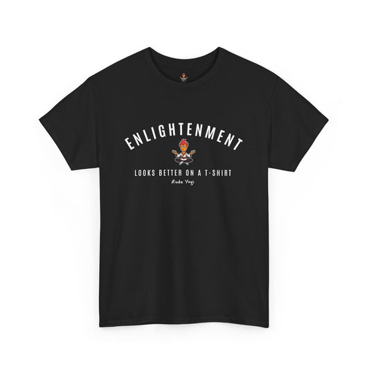 Enlightenment Looks Better On A T-Shirt Tee