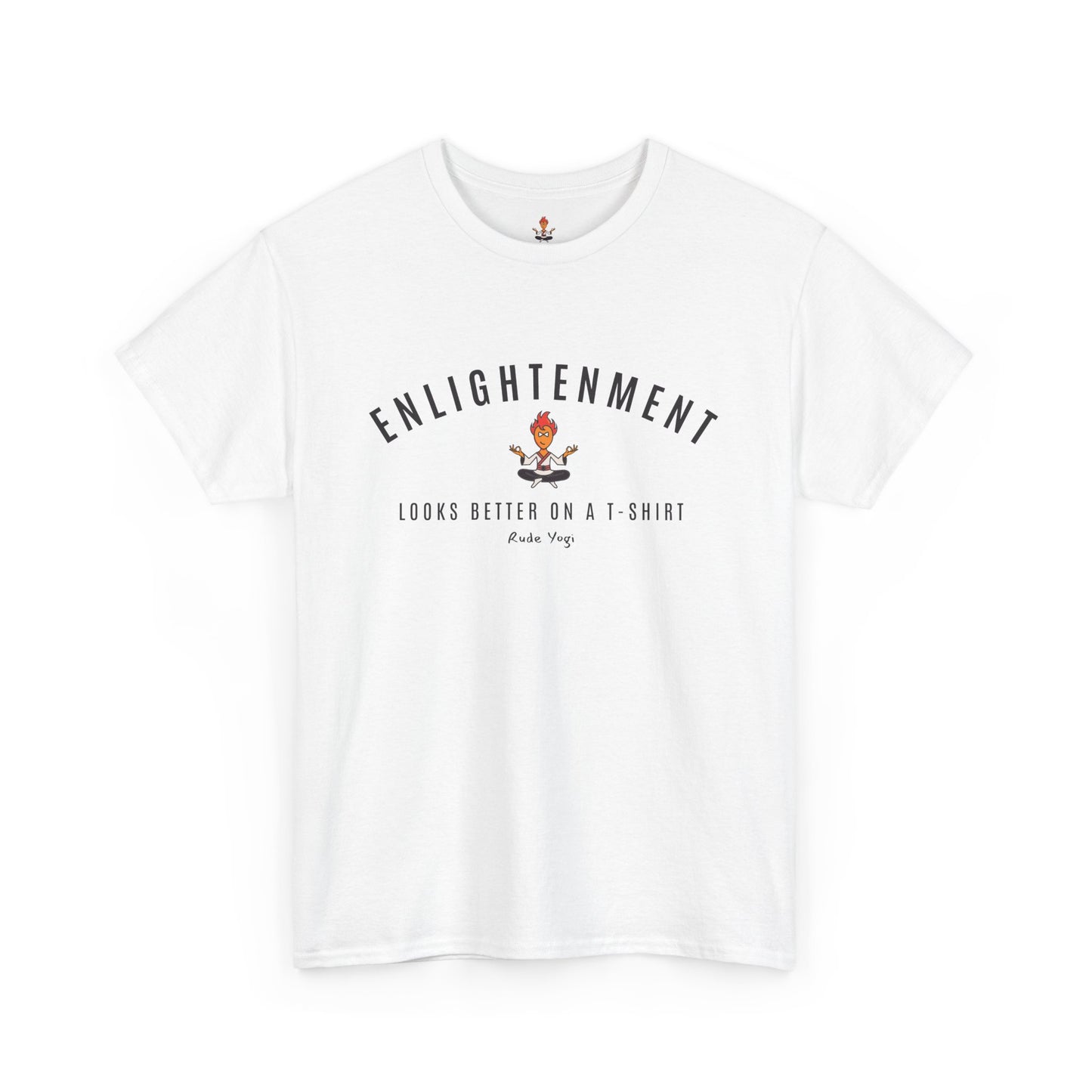 Enlightenment Looks Better On A T-Shirt Tee